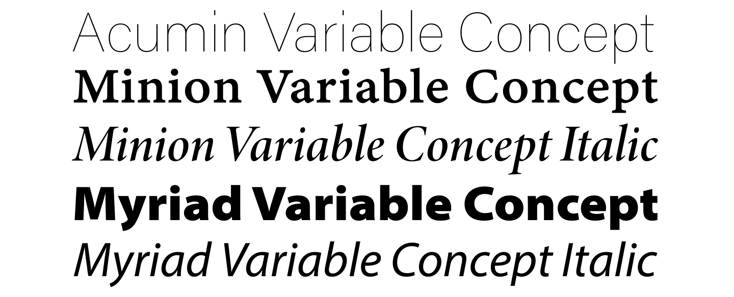 Acumin, Minion, and Myriad Variable Concept fonts